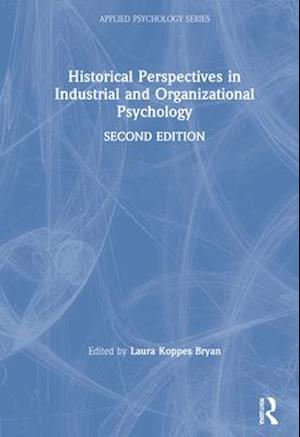 Historical Perspectives in Industrial and Organizational Psychology