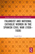 Falangist and National Catholic Women in the Spanish Civil War (1936–1939