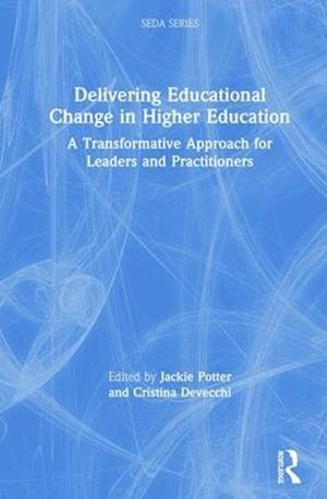 Delivering Educational Change in Higher Education