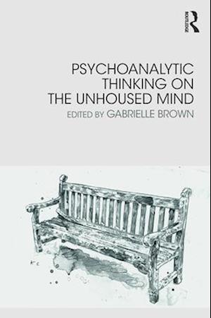 Psychoanalytic Thinking on the Unhoused Mind
