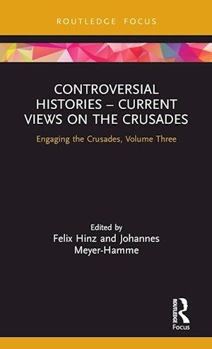 Controversial Histories – Current Views on the Crusades