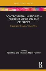 Controversial Histories – Current Views on the Crusades