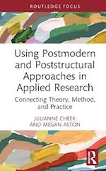 Using Postmodern and Poststructural Approaches in Applied Research