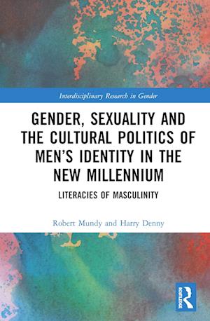 Gender, Sexuality, and the Cultural Politics of Men’s Identity