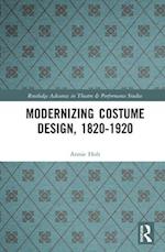 Modernizing Costume Design, 1820–1920