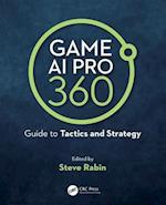 Game AI Pro 360: Guide to Tactics and Strategy