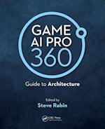 Game AI Pro 360: Guide to Architecture