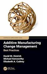 Additive Manufacturing Change Management