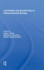 Left Parties And Social Policy In Postcommunist Europe