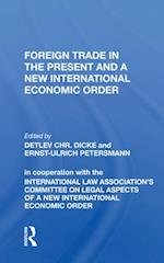 Foreign Trade In The Present And A New International Economic Order
