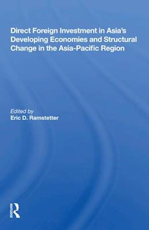 Direct Foreign Investment In Asia's Developing Economies And Structural Change In The Asia-pacific Region