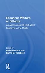 Economic Warfare or Détente