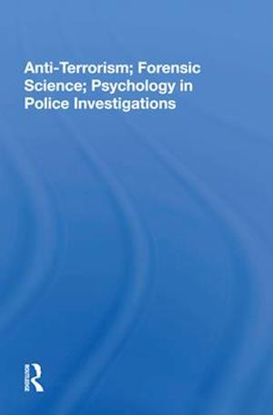 Anti-Terrorism; Forensic Science; Psychology in Police Investigations