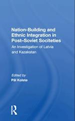 Nation-Building and Ethnic Integration in Post-Soviet Societies