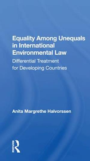 Equality Among Unequals In International Environmental Law