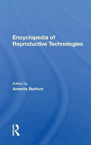 Encyclopedia Of Reproductive Technologies