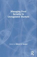 Managing Food Security in Unregulated Markets
