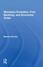 Monetary Evolution, Free Banking, And Economic Order