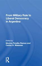 From Military Rule to Liberal Democracy in Argentina