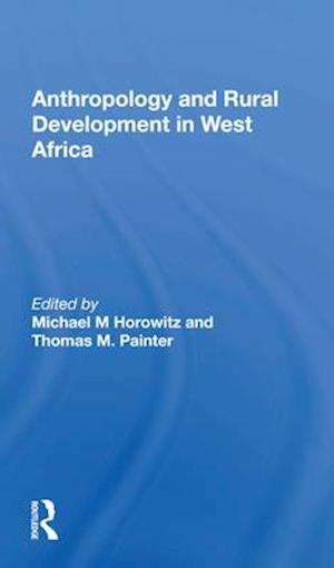 Anthropology And Rural Development In West Africa