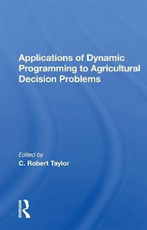 Applications Of Dynamic Programming To Agricultural Decision Problems