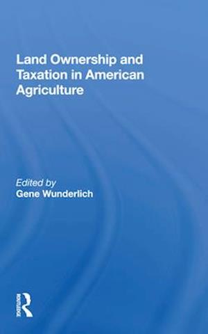 Land Ownership And Taxation In American Agriculture