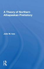 A Theory Of Northern Athapaskan Prehistory
