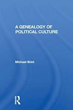A Genealogy Of Political Culture