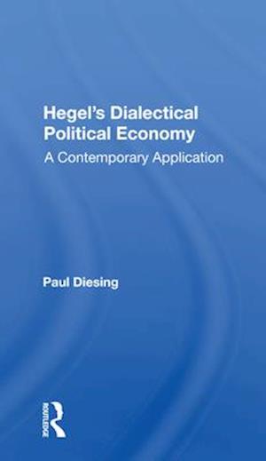 Hegel's Dialectical Political Economy