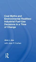Coal Myths and Environmental Realities: Industrial Fuel-Use Decisions in a Time of Change