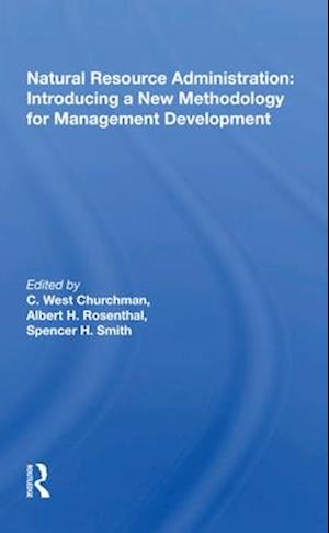 Natural Resource Administration: Introducing a New Methodology for Management Development