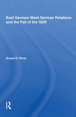 East German-west German Relations And The Fall Of The Gdr