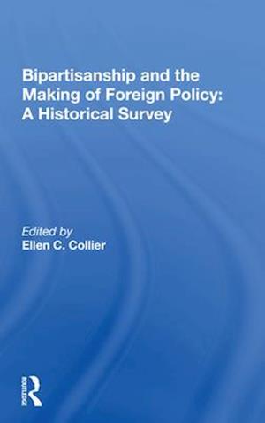 Bipartisanship and the Making of Foreign Policy: A Historical Survey