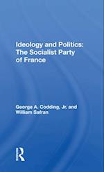 Ideology And Politics: The Socialist Party Of France