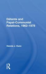 Détente and Papal-Communist Relations, 1962-1978