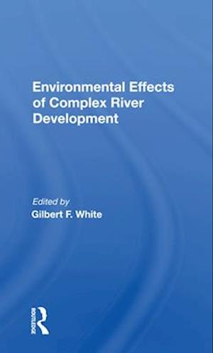 Environmental Effects of Complex River Development