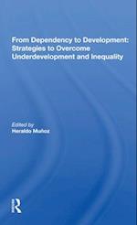 From Dependency to Development: Strategies to Overcome Underdevelopment and Inequality