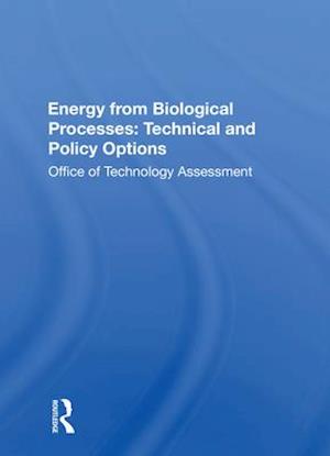 Energy from Biological Processes: Technical and Policy Options