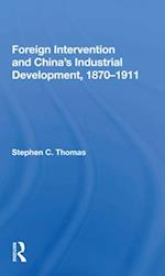 Foreign Intervention and China’s Industrial Development, 1870–1911