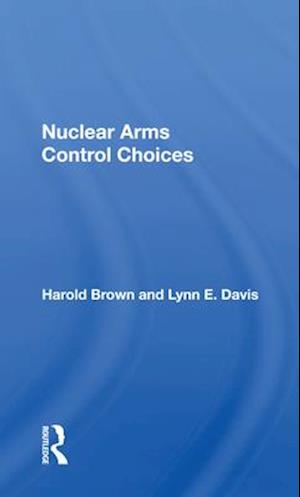 Nuclear Arms Control Choices