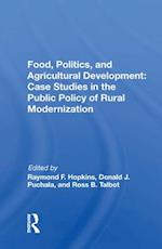 Food, Politics, And Agricultural Development