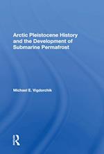 Arctic Pleistocene History And The Development Of Submarine Permafrost