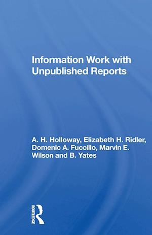 Information Work With Unpublished Reports