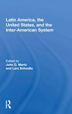 Latin America, the United States, and the Inter-American System