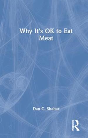 Why It's OK to Eat Meat