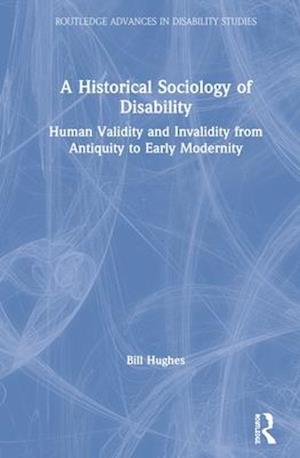 A Historical Sociology of Disability