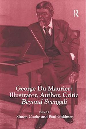 George Du Maurier: Illustrator, Author, Critic