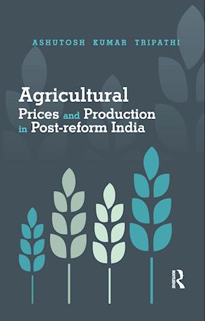 Agricultural Prices and Production in Post-reform India