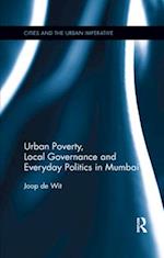 Urban Poverty, Local Governance and Everyday Politics in Mumbai