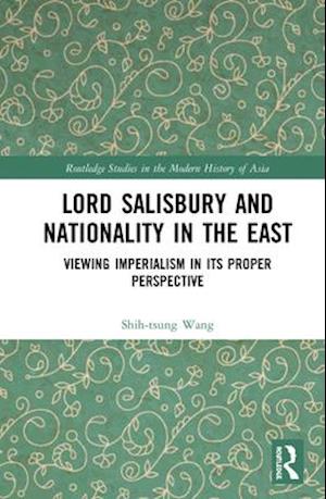 Lord Salisbury and Nationality in the East